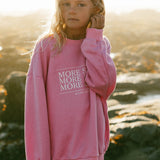 More More Crewneck- Pink